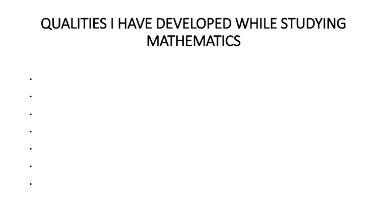 Qualities i Have Developed While Studying Mathematics | PDF