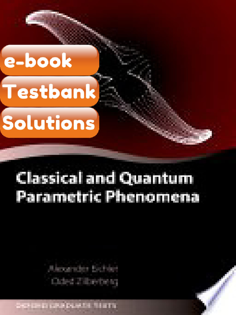 eBook & Testbank Classical and Quantum Parametric Phenomena Oded ...
