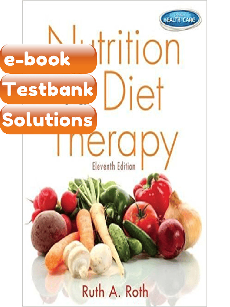 Testbank - Nutrition and Diet Therapy 11th Edition by Ruth Roth A | PDF ...