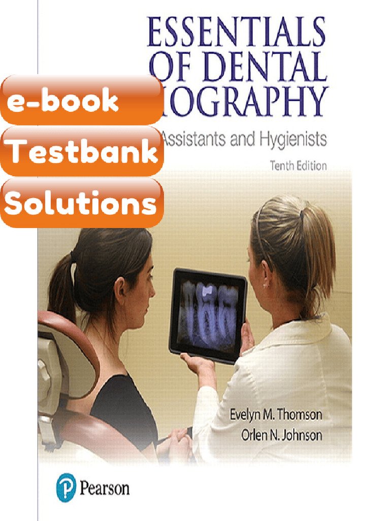 Testbank Essentials of Dental Radiography for Dental Assistants 10th