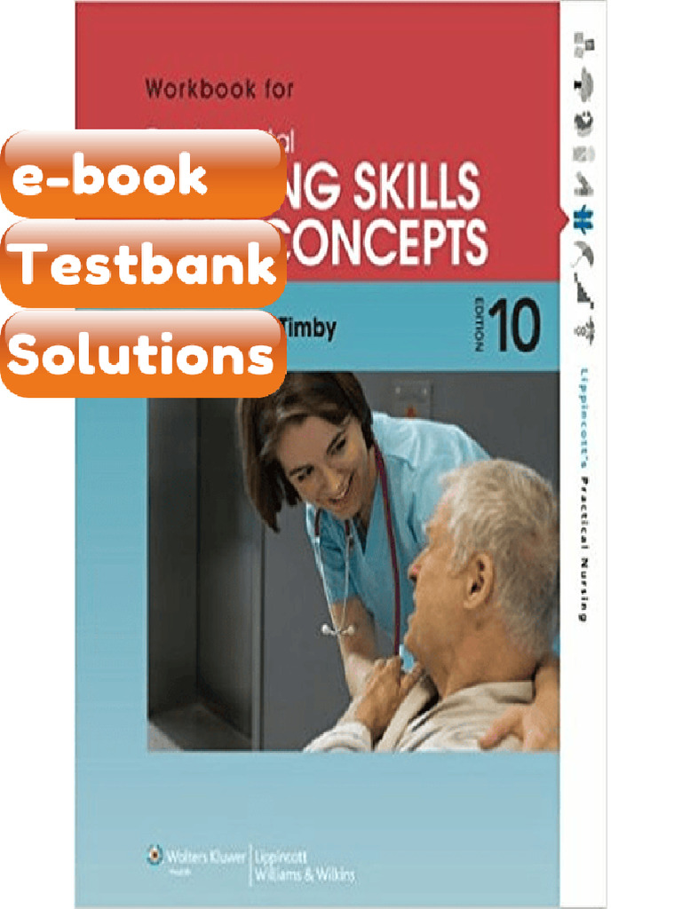 Testbank - Fundamental Nursing Skills and Concept 10th Edition Timby | PDF