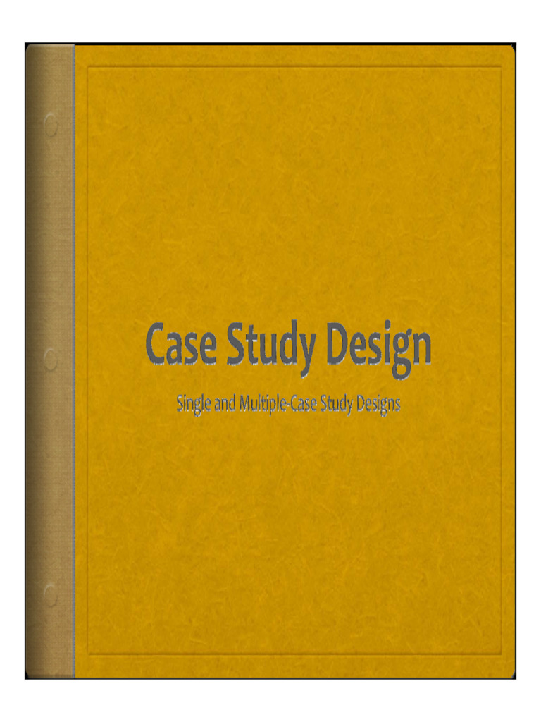 Single and Multiple Case Study Designs | PDF | Theory | Validity ...