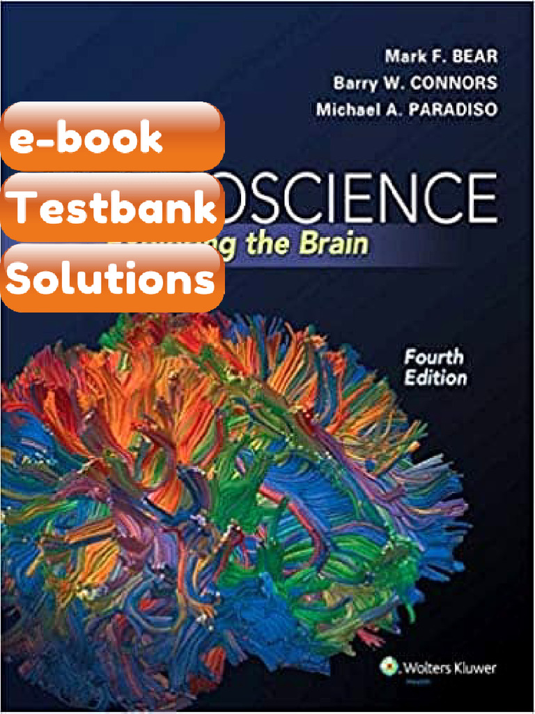 Neuroscience Bear， Mark F. Connors， Barry W.; Paradiso， Michael A. Neuroscience: Exploring the Brain, Fourth Edition by Mark F. Bear