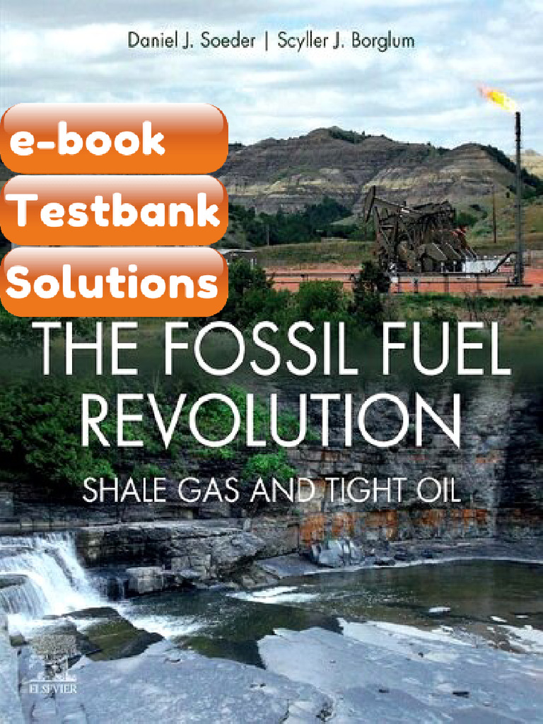 The Fossil Fuel Revolution Shale Gas and Tight Oil Daniel J Soeder ...