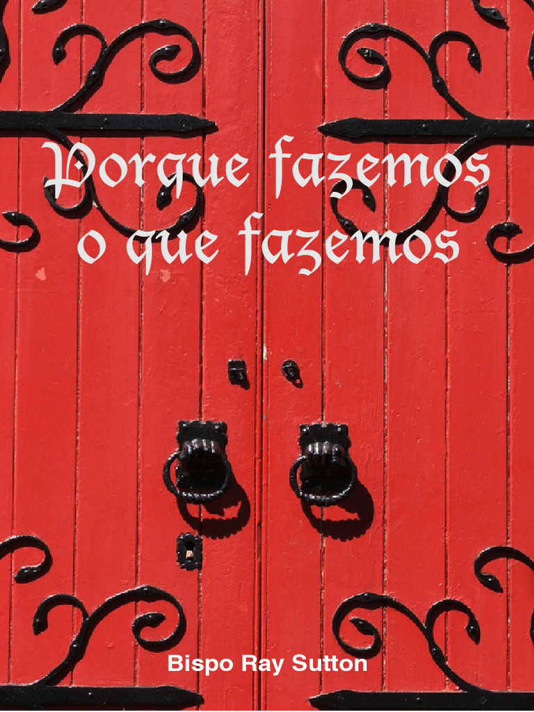 Ray Sutton - Porque Fazmoes o Que Fazemos | PDF | Oração | Eucaristia