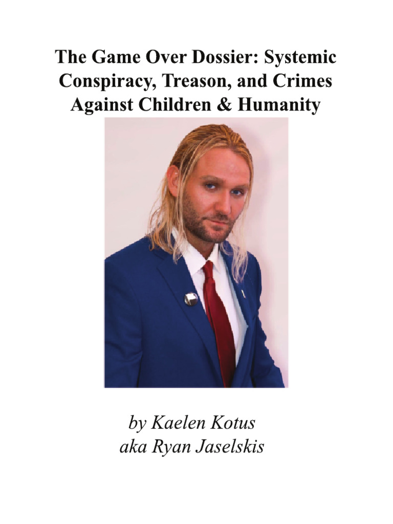 The Game Over Dossier by Ryan Jaselskis, Aka Kaelen Kotus, Aka Ryan ...