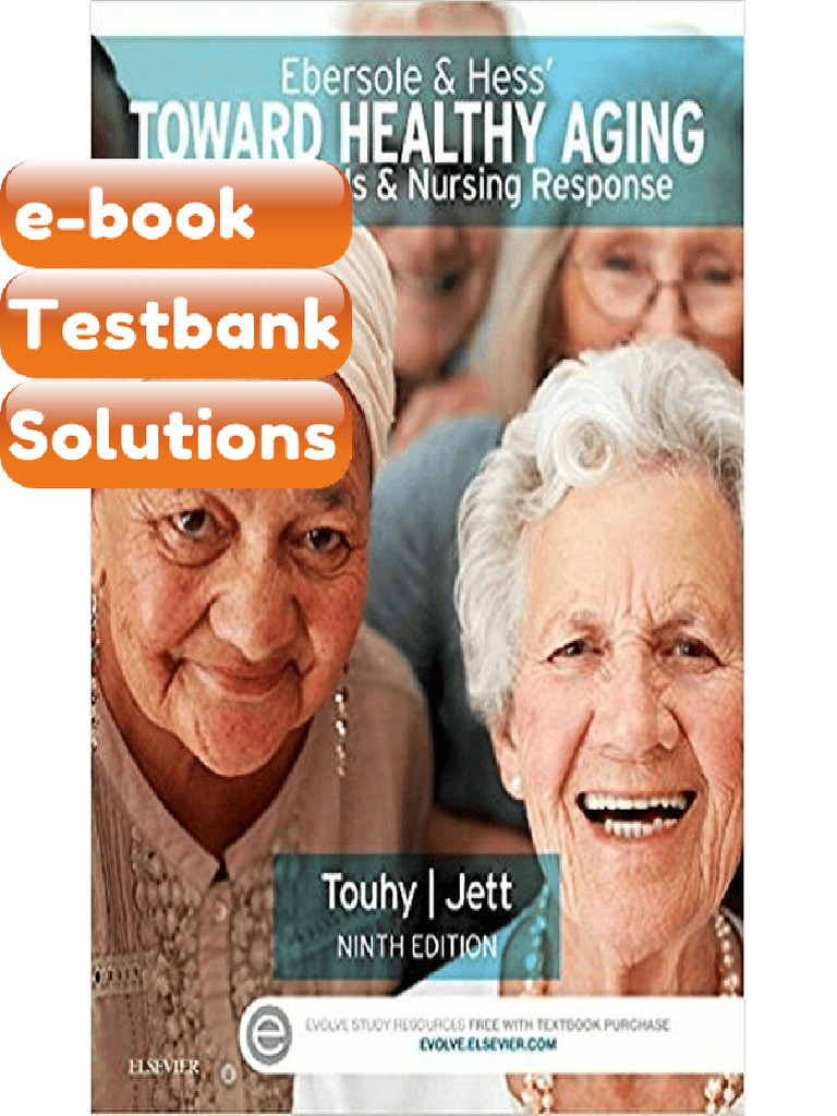 Testbank - Ebersole Hess Toward Healthy Aging Human Needs and Nursing ...