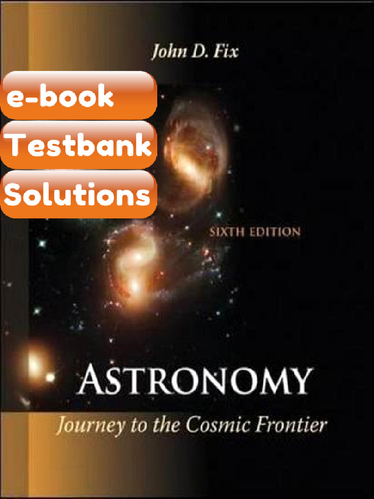 Ebook & Testbank Astronomy Journey To The Cosmic Frontier 6E Fix | PDF ...