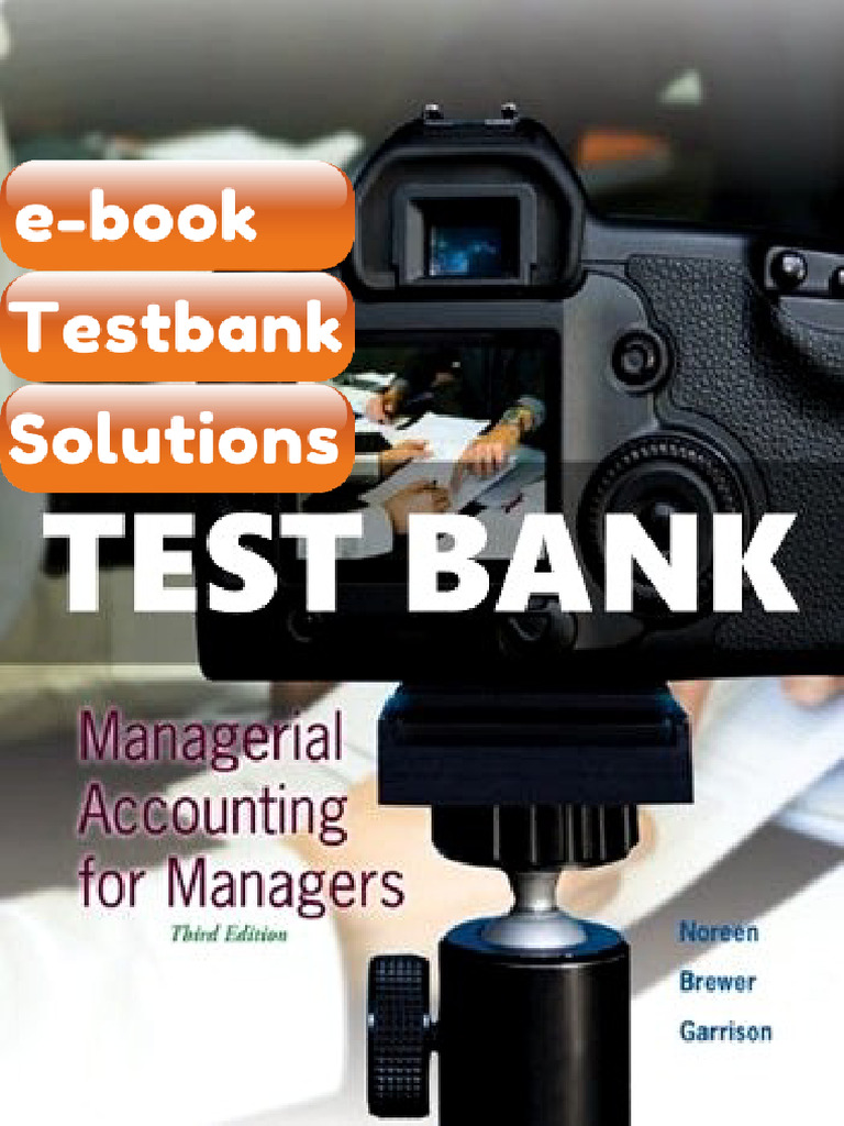 Ebook & Testbank Managerial Accounting For Managers 3rd Edition Noreen ...