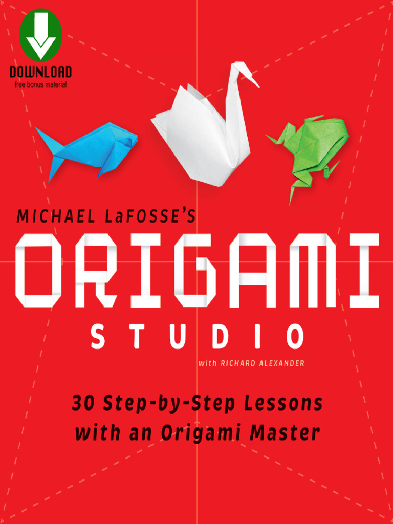 Origami Studio 30 Step-by-Step Lessons With An Origami Master | PDF ...