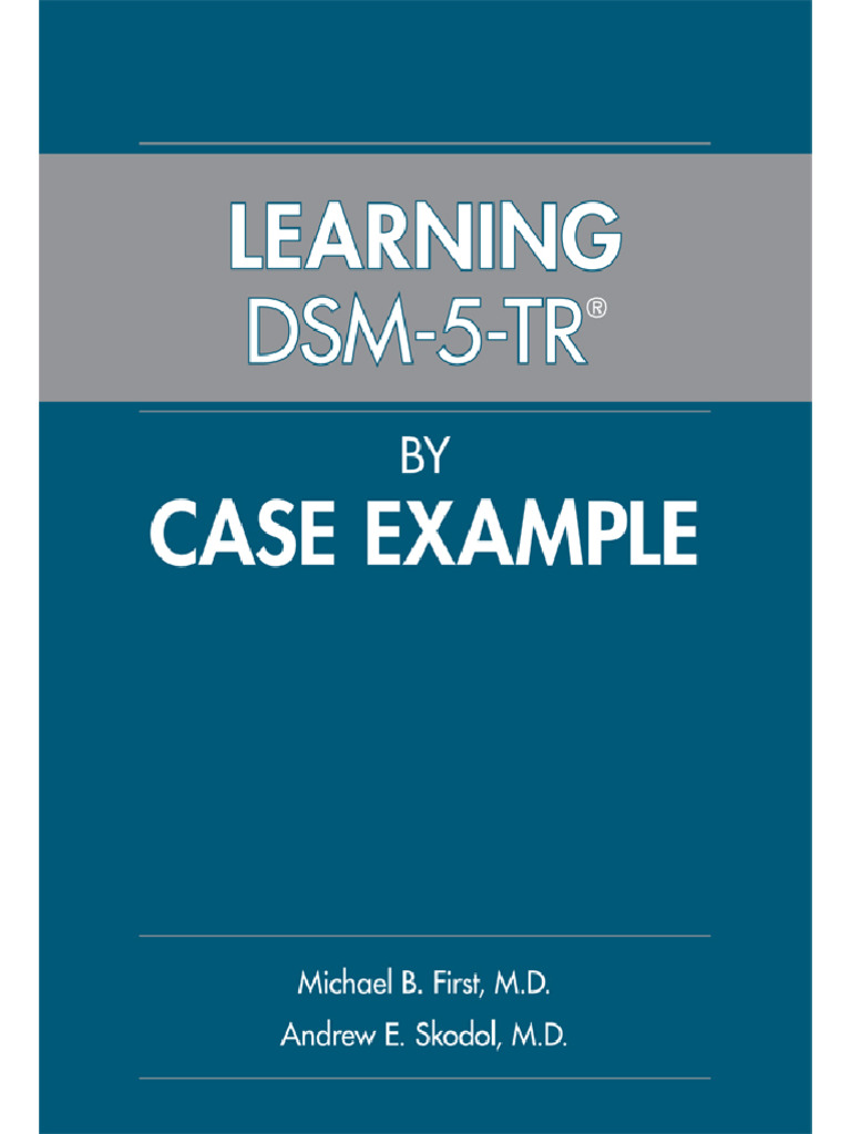 Learning DSM-5-TR® by Case Example - Michael B. First Andrew E. Skodol ...