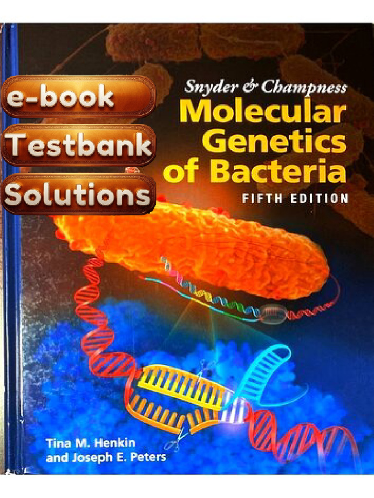 Testbank - Snyder and Champness Molecular Genetics of Bacteria Fifth ...
