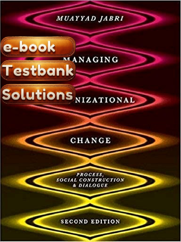 Testbank - Managing Organizational Change 3rd Edition Textbook by ...