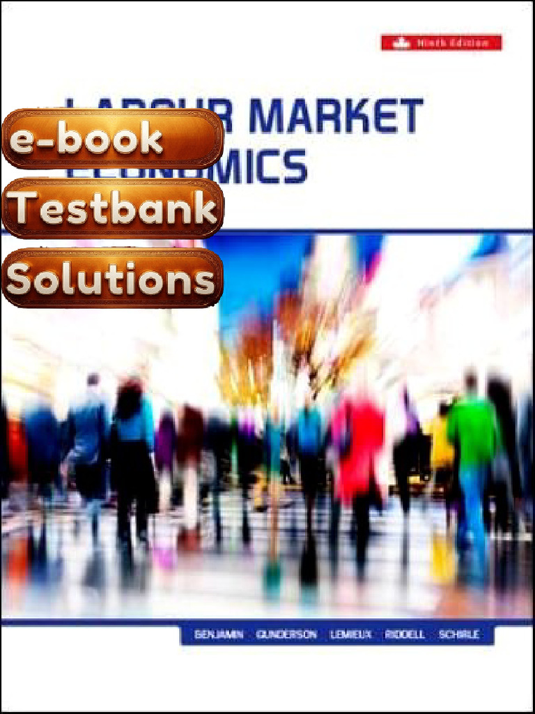 Testbank - Labour Market Economics 9th Canadian Edition Benjamin ...