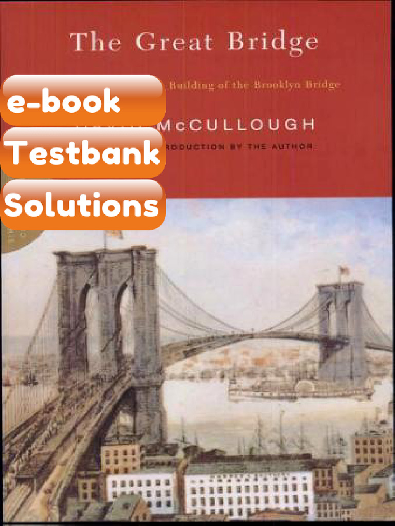 Ebook & Testbank The Great Bridge The Epic Story of The Building of The ...