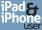 iPad & iPhone User