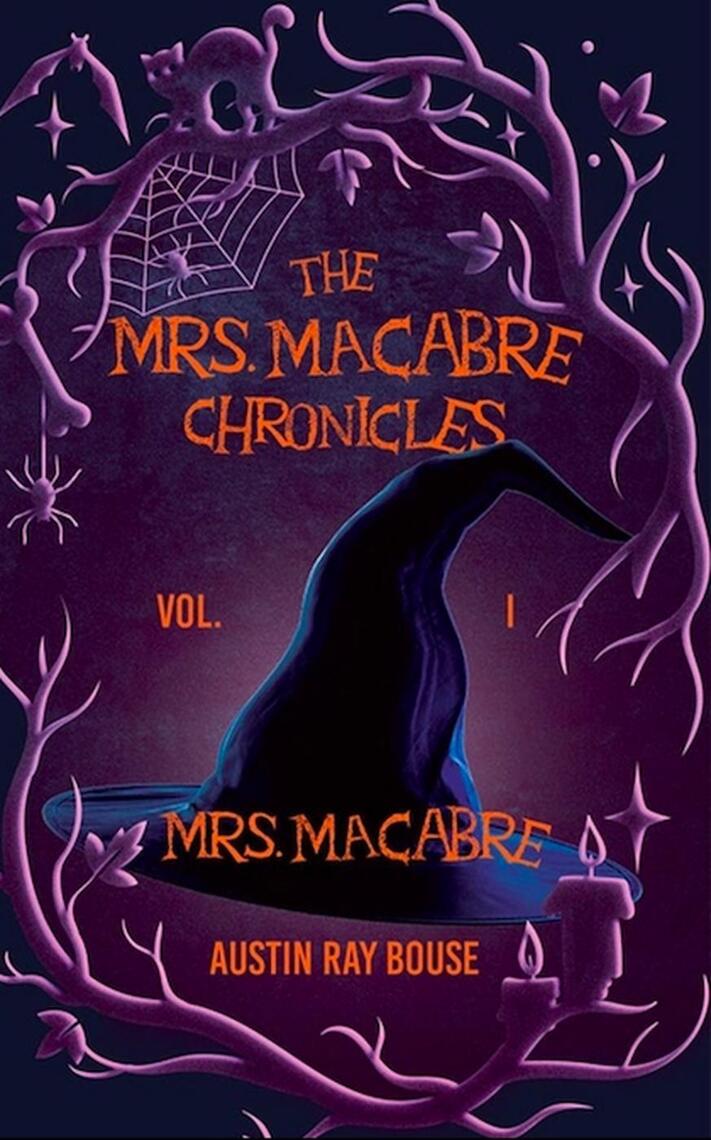 The Mrs. Macabre Chronicles Series by Austin Ray Bouse, Austin Bouse ...