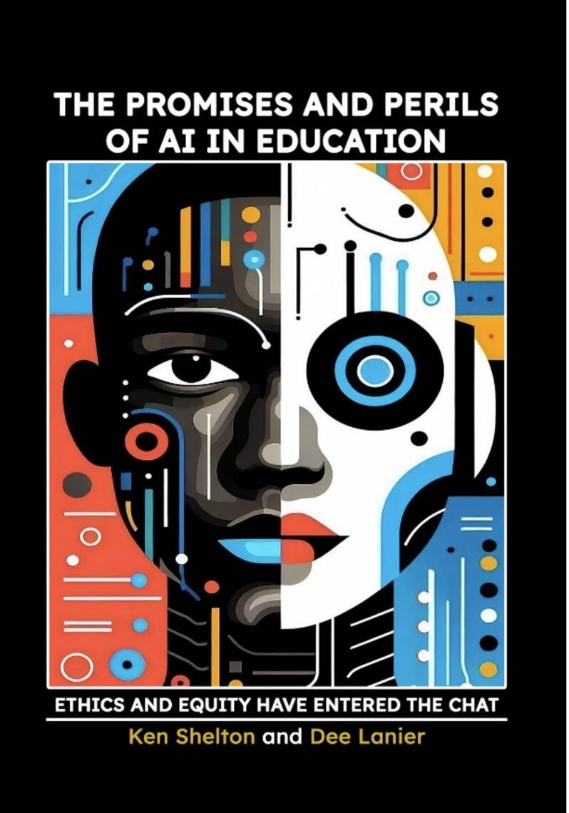 The Promises and Perils of AI in Education Series by Ken Shelton, Dee ...