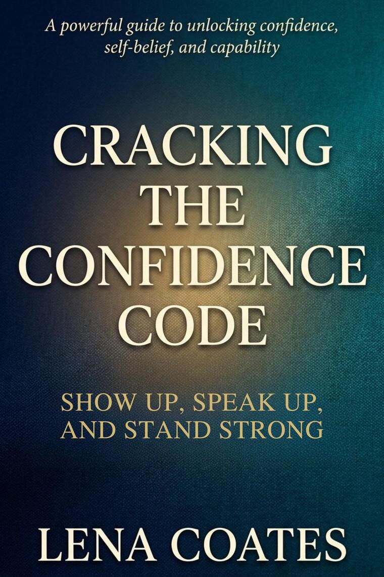 Cracking The Confidence Code by Lena Coates (Ebook) - Read free for 30 days
