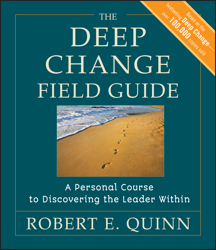 The Deep Change Field Guide by Robert E. Quinn (Ebook) - Read free for ...