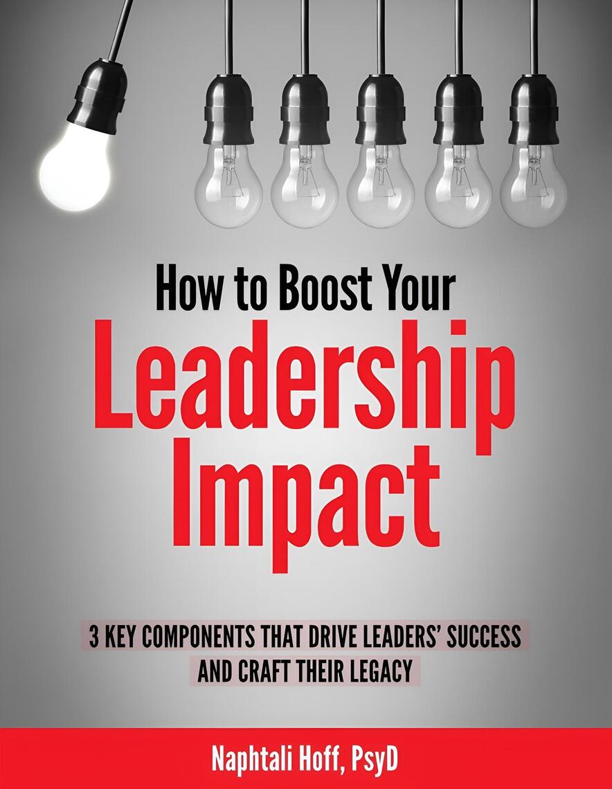 How to Boost Your Leadership Impact by Naphtali Hoff PsyD (Ebook ...
