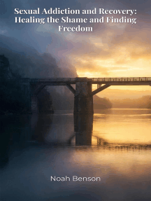 Sexual Addiction and Recovery: Healing the Shame and Finding Freedom by ...