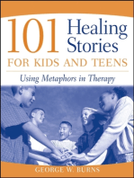 101 Healing Stories for Kids and Teens: Using Metaphors in Therapy