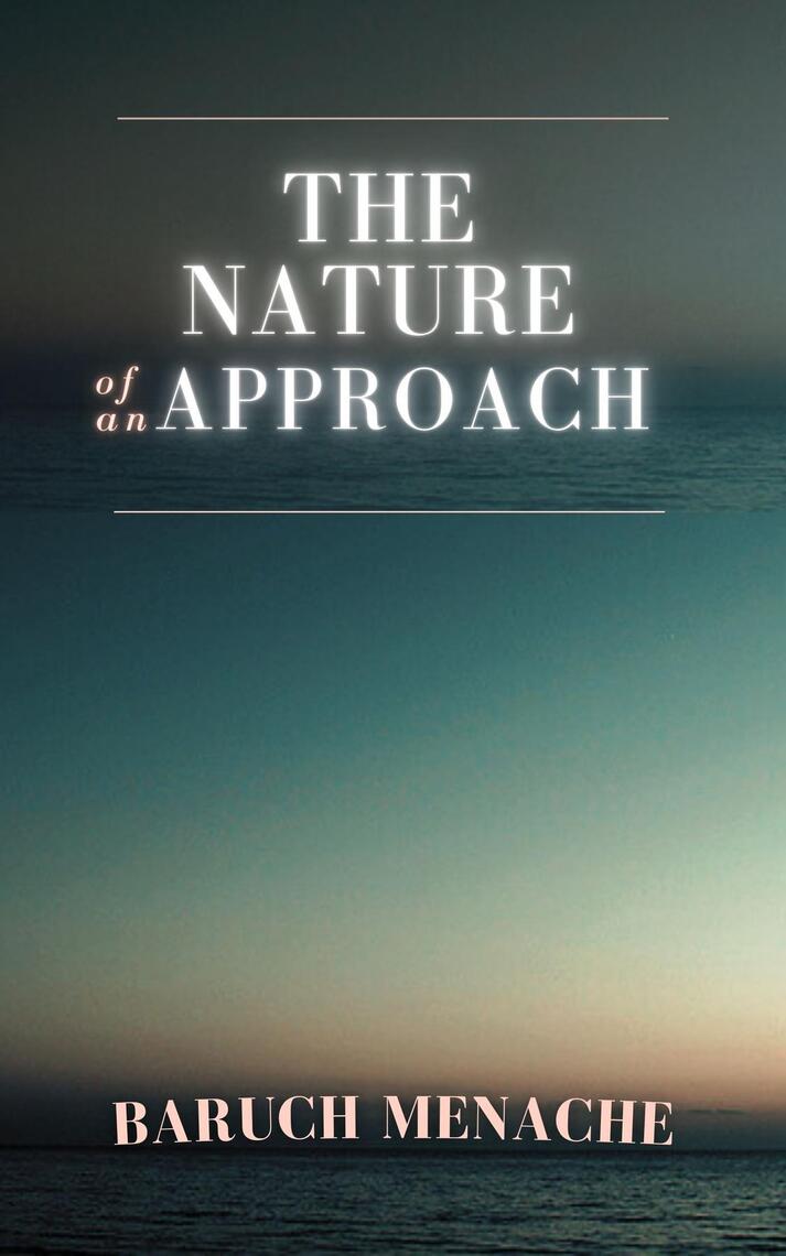 The Nature of Approach by Baruch Menache (Ebook) - Read free for 30 days