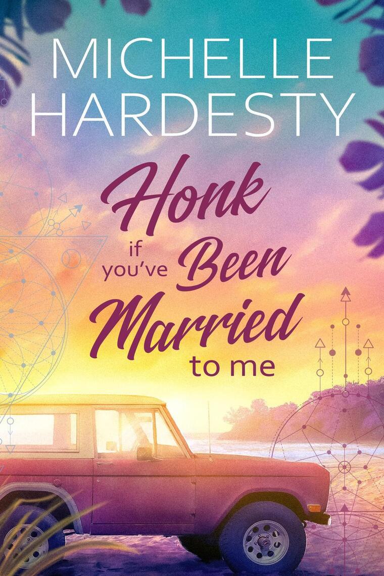 Honk If You've Been Married to Me by Michelle Hardesty (Ebook) - Read ...