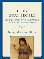 The Light Gray People: An Ethno-History of the Lipan Apaches of Texas and Northern Mexico