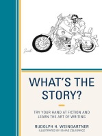 What's the Story?: Try your Hand at Fiction and Learn the Art of Writing