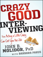 Crazy Good Interviewing: How Acting A Little Crazy Can Get You The Job