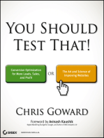 You Should Test That: Conversion Optimization for More Leads, Sales and Profit or The Art and Science of Optimized Marketing