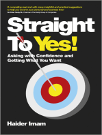 Straight to Yes: Asking with Confidence and Getting What You Want