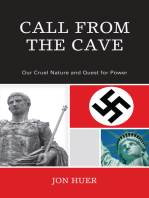 Call From the Cave: Our Cruel Nature and Quest for Power