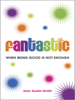 Fantastic: When Being Good is Not Enough