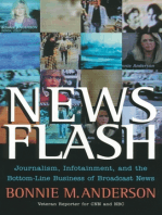 News Flash: Journalism, Infotainment and the Bottom-Line Business of Broadcast News