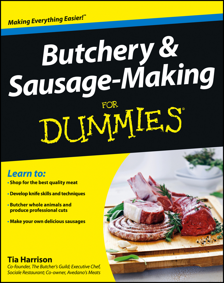 Butchery and SausageMaking For Dummies by Tia Harrison Book Read
