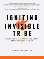 Igniting the Invisible Tribe: Designing An Organization That Doesn't Suck