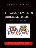 The Many Faces of Biblical Humor: A Compendium of the Most Delightful, Romantic, Humorous, Ironic, Sarcastic, or Pathetically Funny Stories and Statements in Scripture