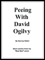 Peeing With David Ogilvy: Short Stories from my "Mad Men" Years
