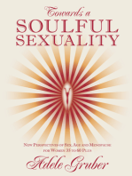 Towards a Soulful Sexuality: New perspectives of Sex, Age and Menopause for Women 35 to 60 Plus