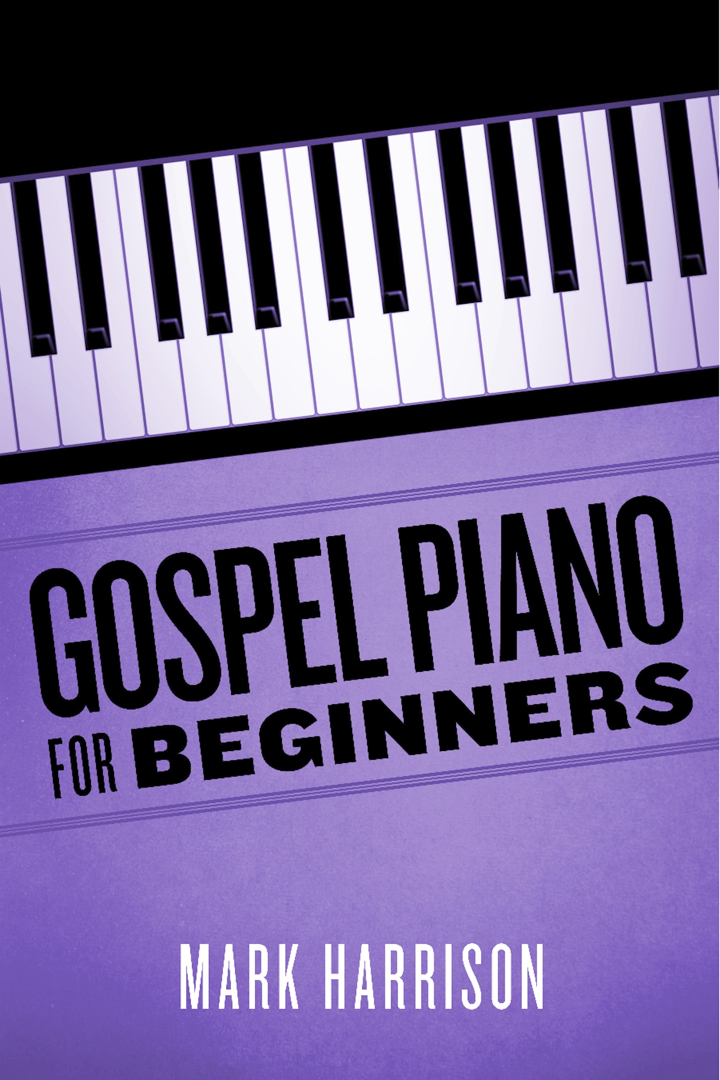 Read Gospel Piano For Beginners Online by Mark Harrison | Books | Free