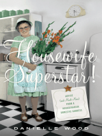 Housewife Superstar!; Advice (and Much More) from a Nonagenarian Domestic Goddess