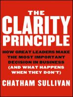 The Clarity Principle: How Great Leaders Make the Most Important Decision in Business (and What Happens When They Don't)