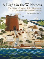 A Light in the Wilderness:: The Story of Jupiter Inlet Lighthouse & Southeast Florida Frontier