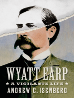 Wyatt Earp; A Vigilante Life