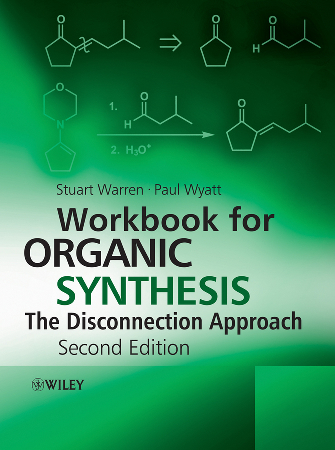 Workbook for Organic Synthesis: The Disconnection Approach by Stuart ...