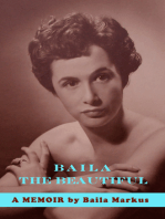 Baila the Beautiful: A Memoir by Baila Markus