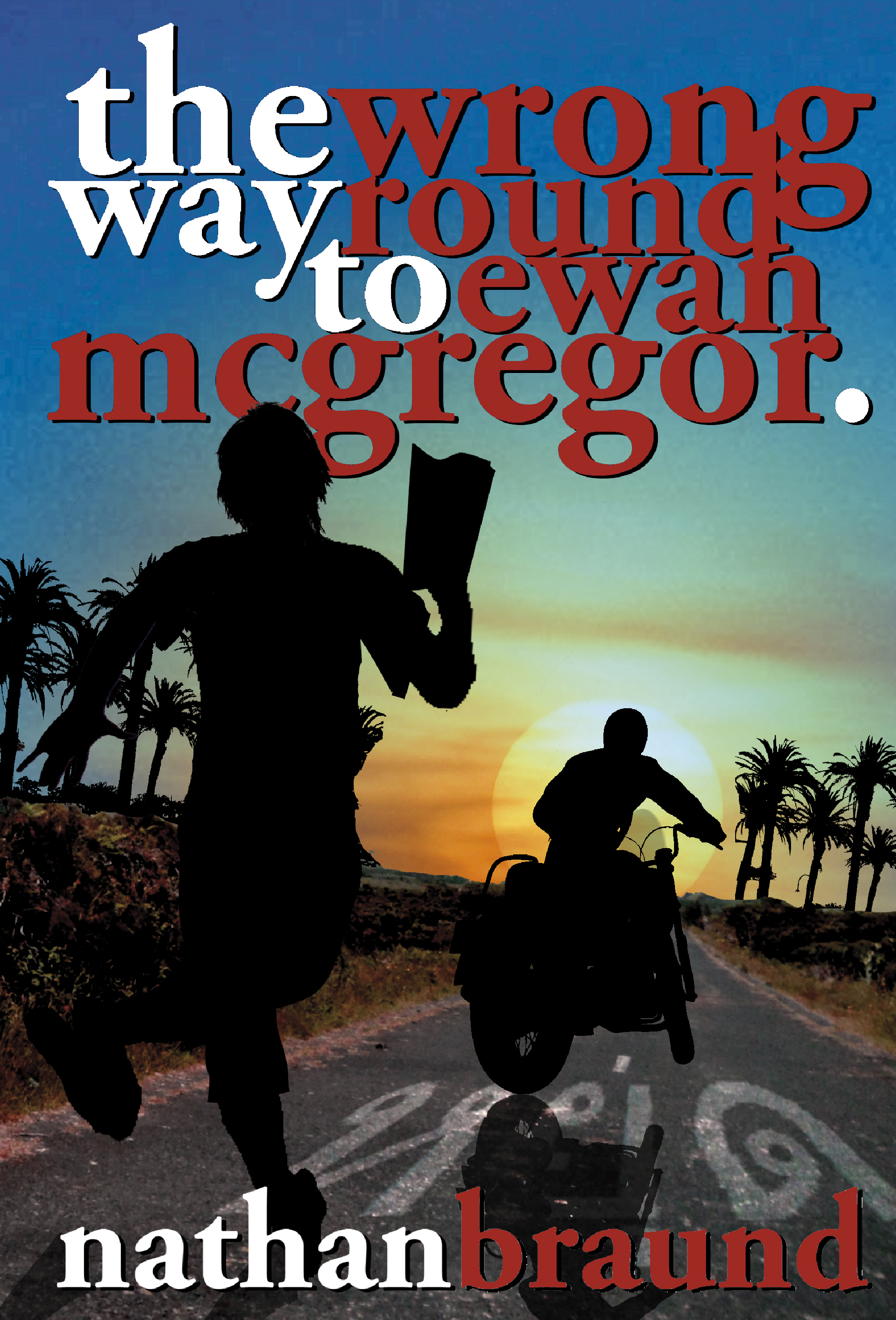 The Wrong Way Round to Ewan McGregor by Nathan Braund (Ebook) - Read ...